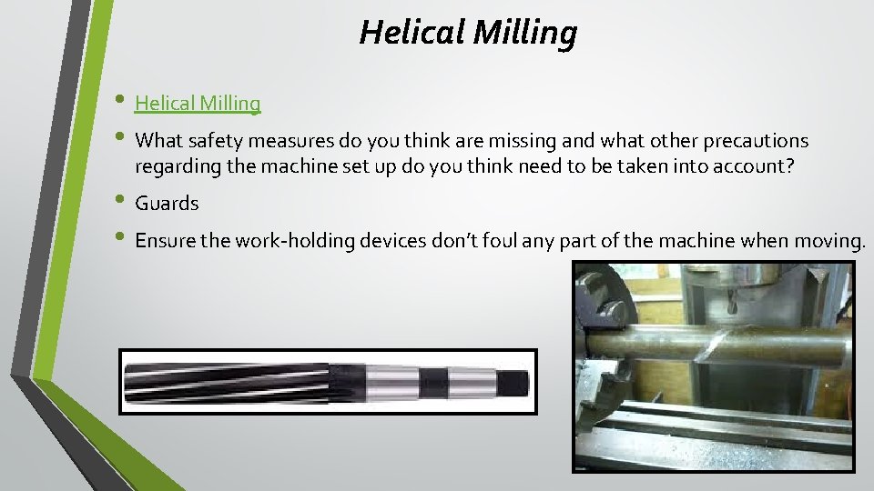Helical Milling • What safety measures do you think are missing and what other
