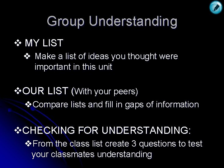 Group Understanding v MY LIST v Make a list of ideas you thought were