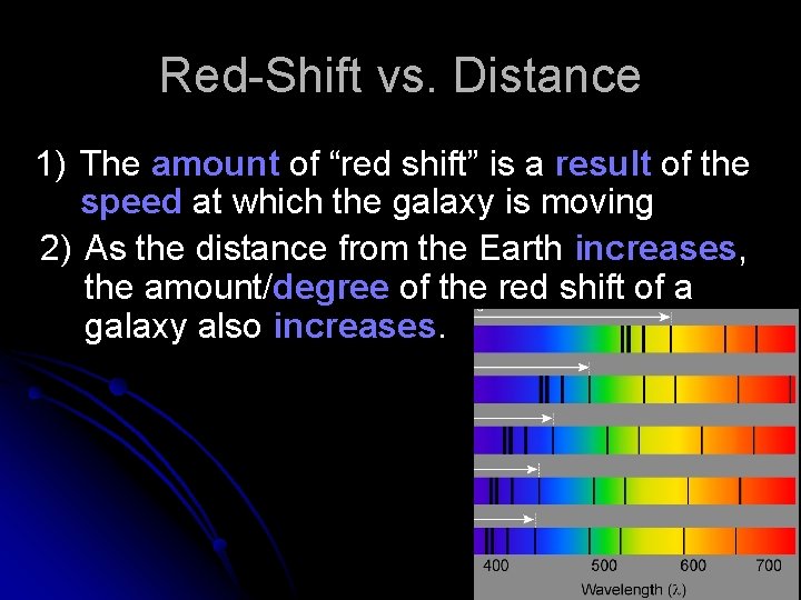 Red-Shift vs. Distance 1) The amount of “red shift” is a result of the