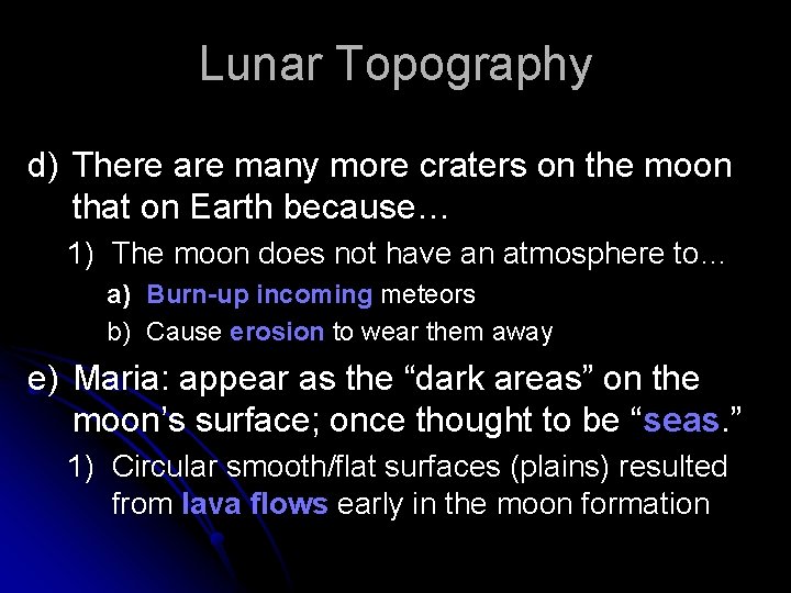 Lunar Topography d) There are many more craters on the moon that on Earth