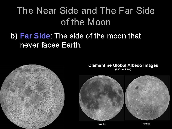 The Near Side and The Far Side of the Moon b) Far Side: The