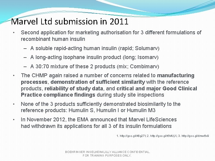 Marvel Ltd submission in 2011 • Second application for marketing authorisation for 3 different