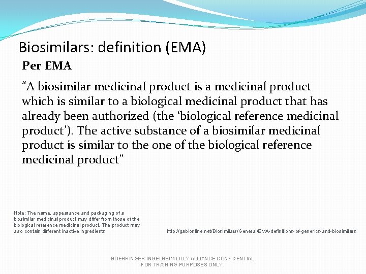 Biosimilars: definition (EMA) Per EMA “A biosimilar medicinal product is a medicinal product which