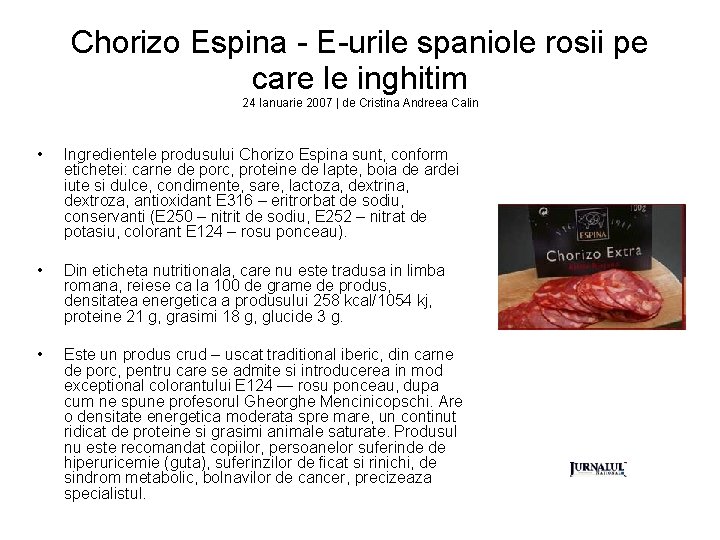 Chorizo Espina - E-urile spaniole rosii pe care le inghitim 24 Ianuarie 2007 |