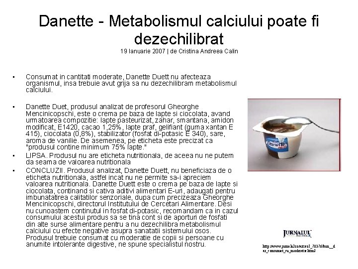 Danette - Metabolismul calciului poate fi dezechilibrat 19 Ianuarie 2007 | de Cristina Andreea