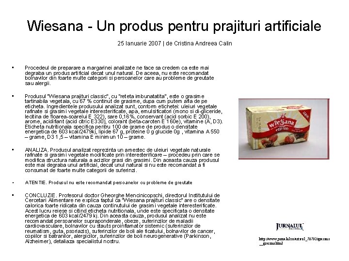 Wiesana - Un produs pentru prajituri artificiale 25 Ianuarie 2007 | de Cristina Andreea