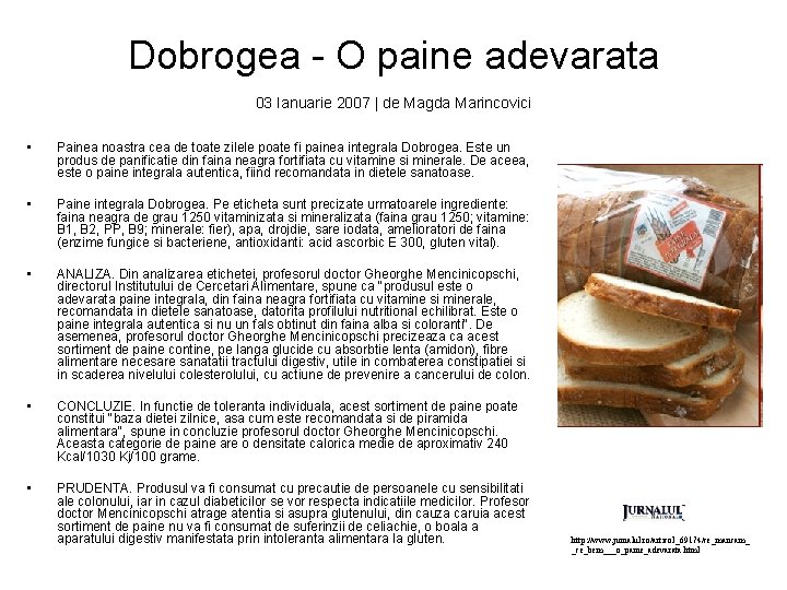 Dobrogea - O paine adevarata 03 Ianuarie 2007 | de Magda Marincovici • Painea