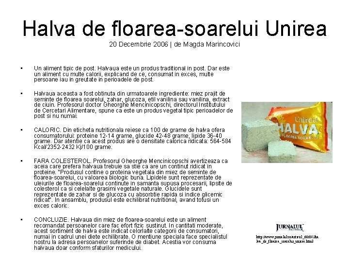 Halva de floarea-soarelui Unirea 20 Decembrie 2006 | de Magda Marincovici • Un aliment