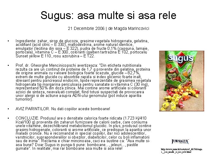 Sugus: asa multe si asa rele 21 Decembrie 2006 | de Magda Marincovici •