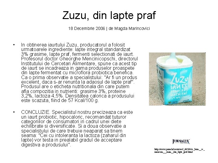 Zuzu, din lapte praf 18 Decembrie 2006 | de Magda Marincovici • In obtinerea