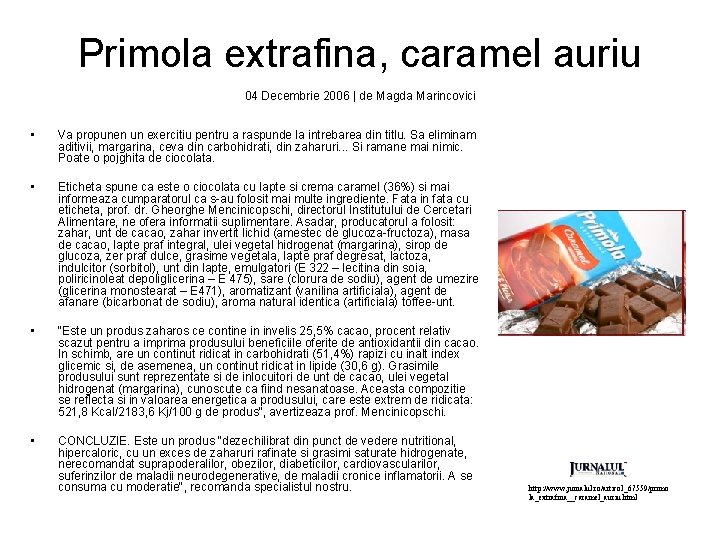 Primola extrafina, caramel auriu 04 Decembrie 2006 | de Magda Marincovici • Va propunen