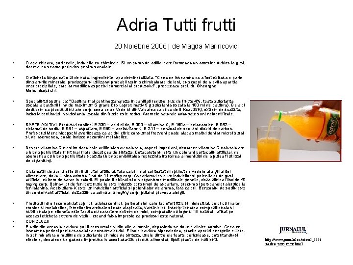 Adria Tutti frutti 20 Noiebrie 2006 | de Magda Marincovici • O apa chioara,