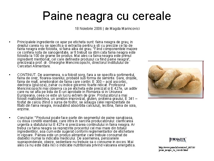 Paine neagra cu cereale 18 Noiebrie 2006 | de Magda Marincovici • Principalele ingrediente