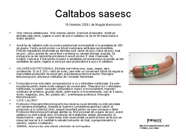 Caltabos sasesc 16 Noiebrie 2006 | de Magda Marincovici • Vine vremea caltabosului. Vine