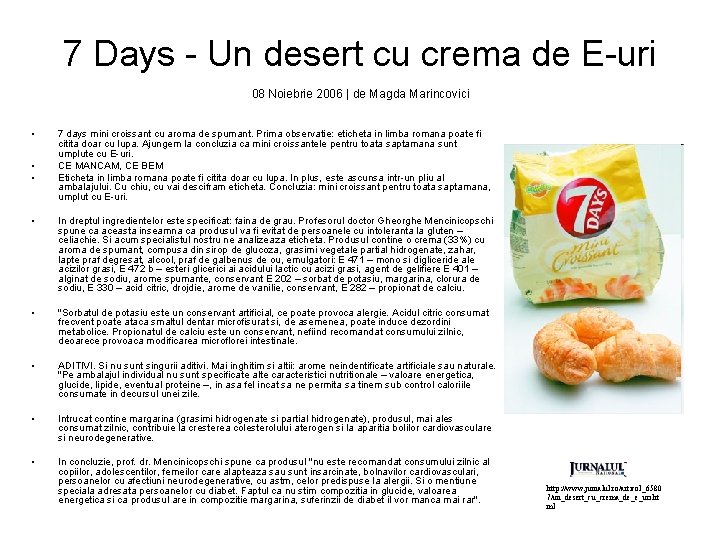 7 Days - Un desert cu crema de E-uri 08 Noiebrie 2006 | de