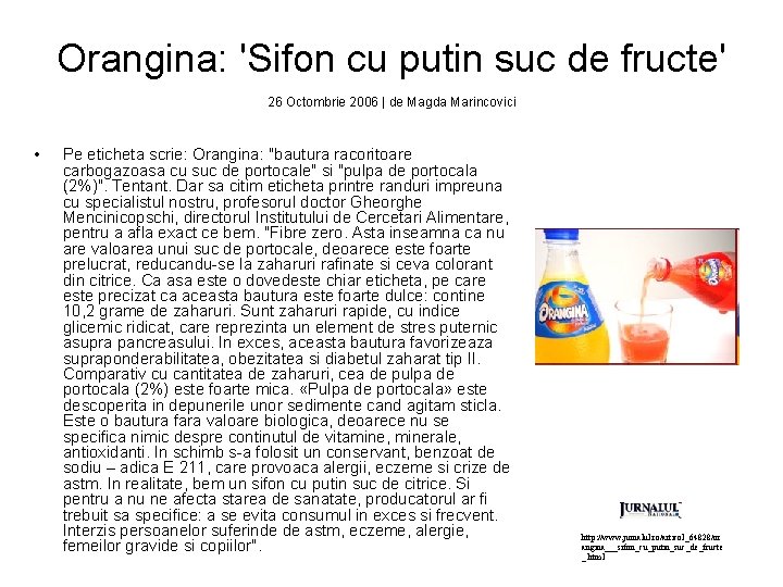 Orangina: 'Sifon cu putin suc de fructe' 26 Octombrie 2006 | de Magda Marincovici