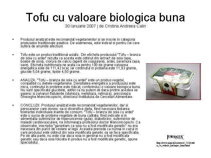 Tofu cu valoare biologica buna 30 Ianuarie 2007 | de Cristina Andreea Calin •