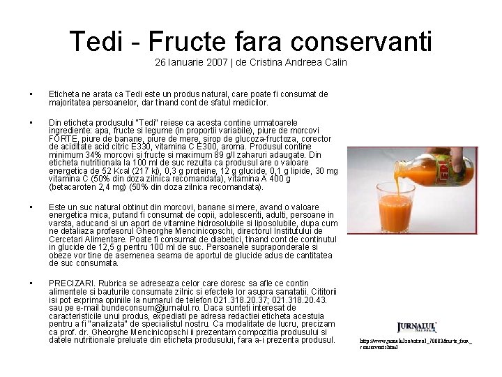 Tedi - Fructe fara conservanti 26 Ianuarie 2007 | de Cristina Andreea Calin •