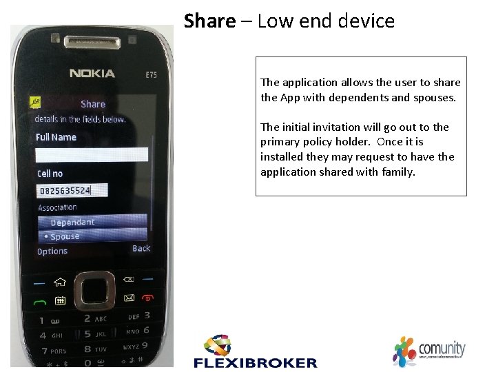 Share – Low end device The application allows the user to share the App