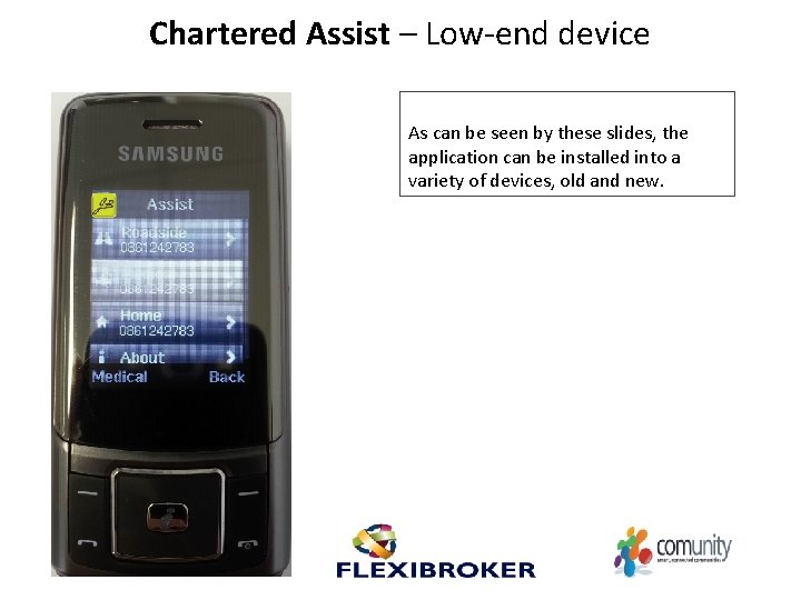 Chartered Assist – Low-end device As can be seen by these slides, the application