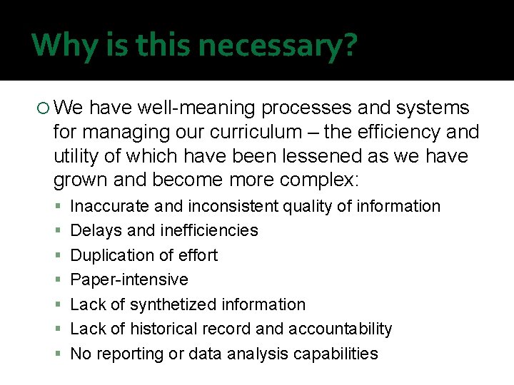 Why is this necessary? We have well-meaning processes and systems for managing our curriculum