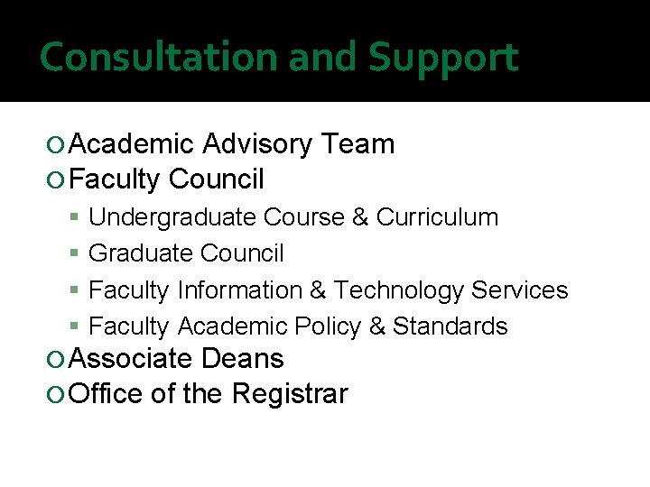 Consultation and Support Academic Advisory Faculty Council Team Undergraduate Course & Curriculum Graduate Council