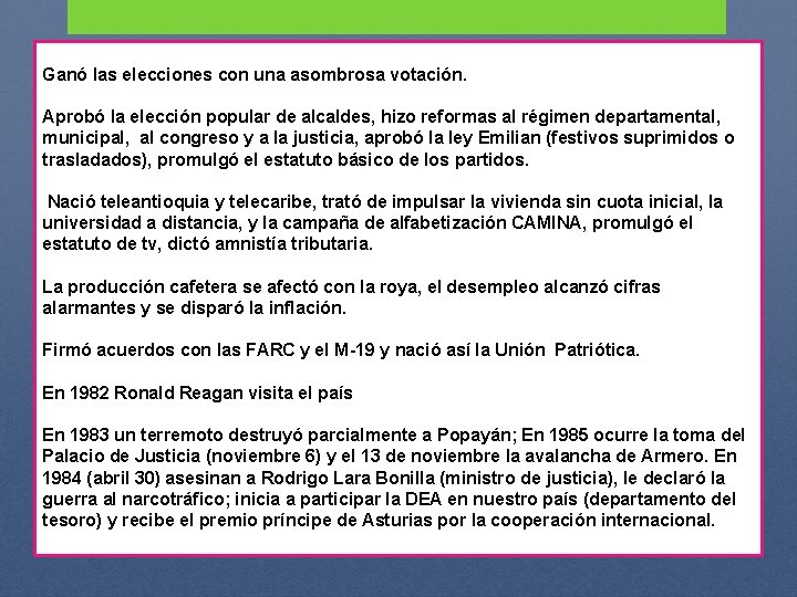 Ganó las elecciones con una asombrosa votación. Aprobó la elección popular de alcaldes, hizo