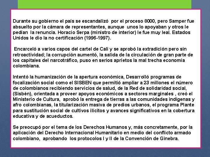 Durante su gobierno el país se escandalizó por el proceso 8000, pero Samper fue