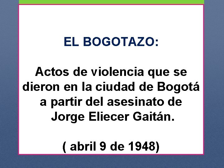 EL BOGOTAZO: Actos de violencia que se dieron en la ciudad de Bogotá a