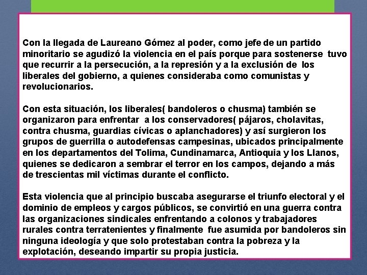 Con la llegada de Laureano Gómez al poder, como jefe de un partido minoritario