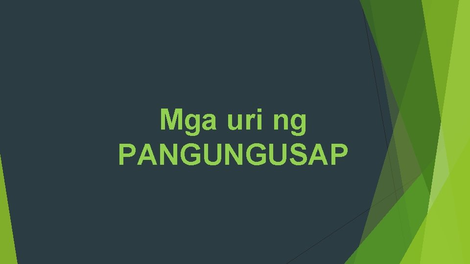 Mga uri ng PANGUNGUSAP 