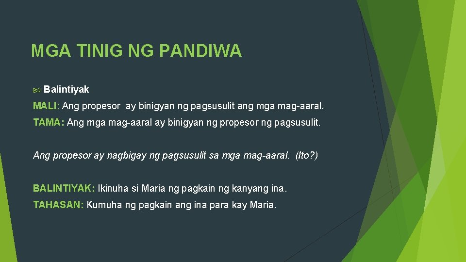 MGA TINIG NG PANDIWA Balintiyak MALI: Ang propesor ay binigyan ng pagsusulit ang mga