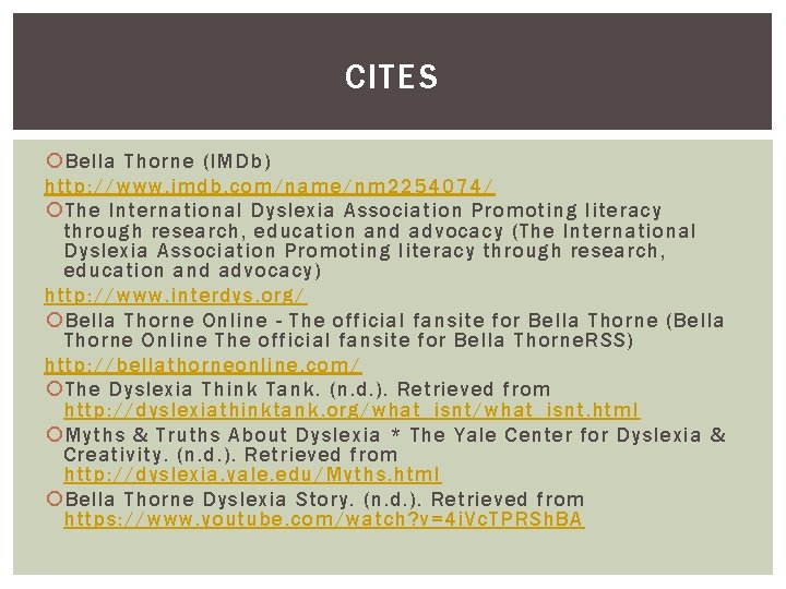 CITES Bella Thorne (IMDb) http: //www. imdb. com/name/nm 2254074/ The International Dyslexia Association Promoting
