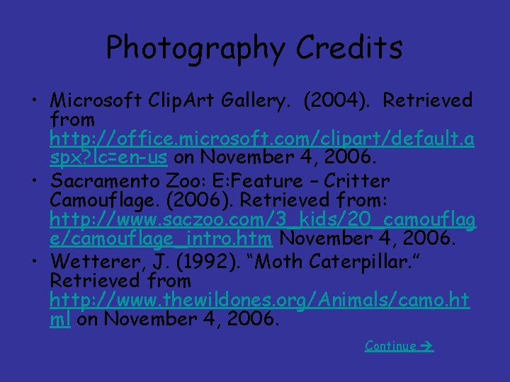 Photography Credits • Microsoft Clip. Art Gallery. (2004). Retrieved from http: //office. microsoft. com/clipart/default.