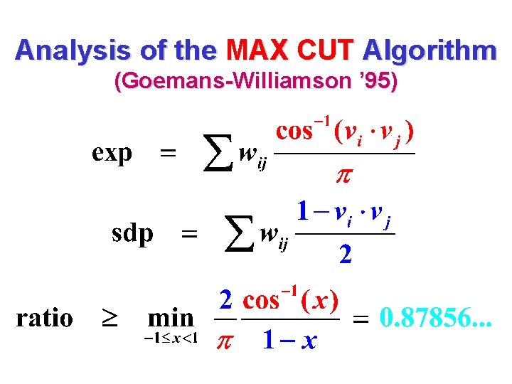 Analysis of the MAX CUT Algorithm (Goemans-Williamson ’ 95) 