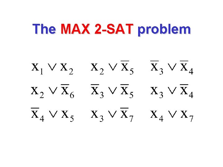 The MAX 2 -SAT problem 