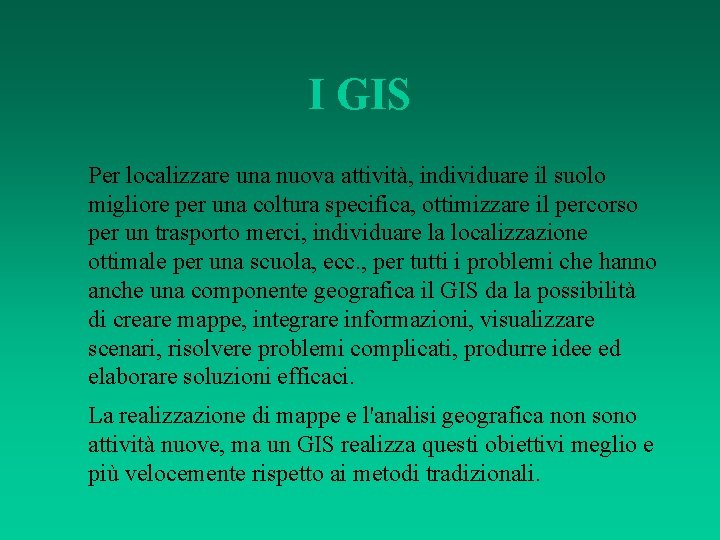 I GIS Per localizzare una nuova attività, individuare il suolo migliore per una coltura