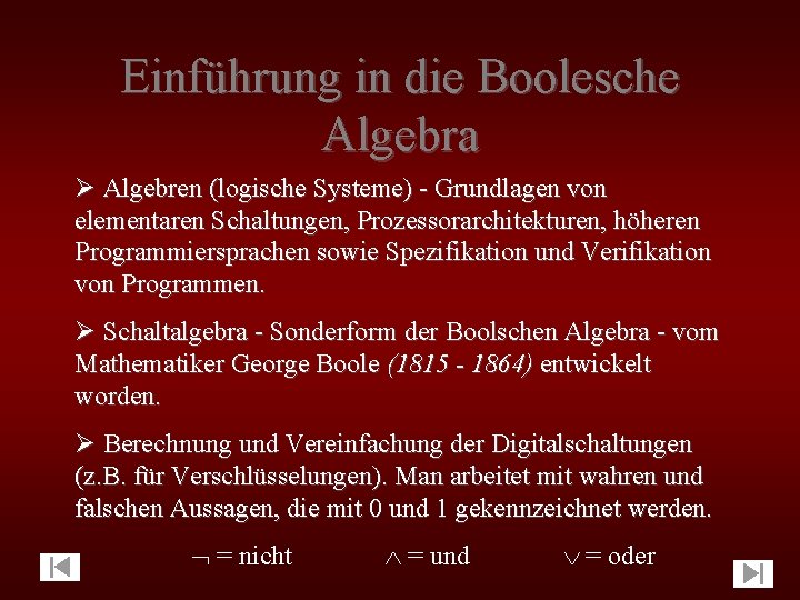 Einführung in die Boolesche Algebra Ø Algebren (logische Systeme) - Grundlagen von elementaren Schaltungen,