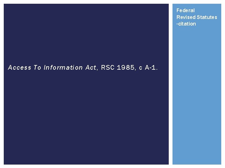 Federal Revised Statutes -citation Access To Information Act, RSC 1985, c A-1. 