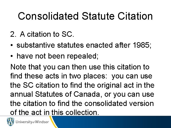 Consolidated Statute Citation 2. A citation to SC. • substantive statutes enacted after 1985;