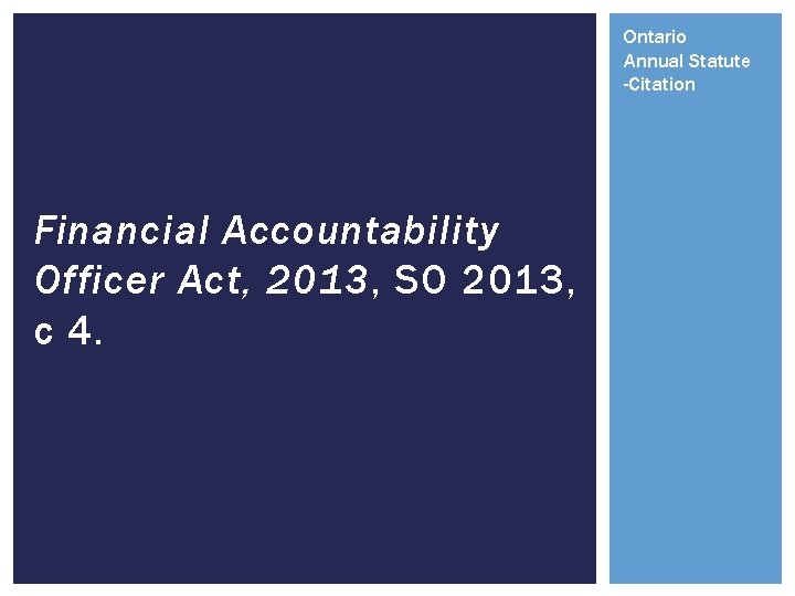 Ontario Annual Statute -Citation Financial Accountability Officer Act, 2013, SO 2013, c 4. 