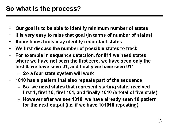 So what is the process? • • • Our goal is to be able