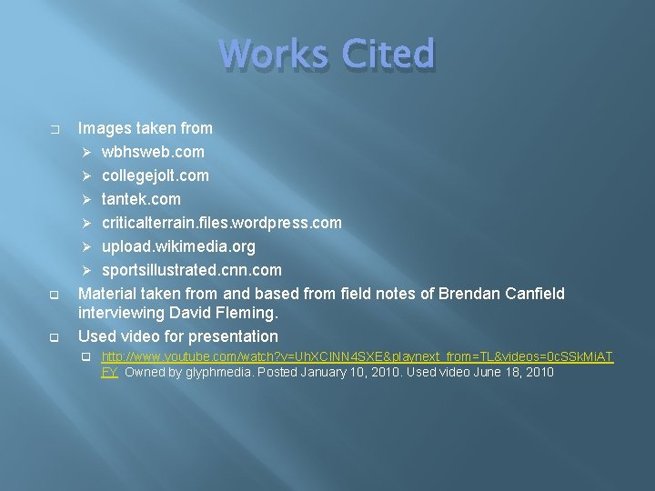 Works Cited � q q Images taken from Ø wbhsweb. com Ø collegejolt. com