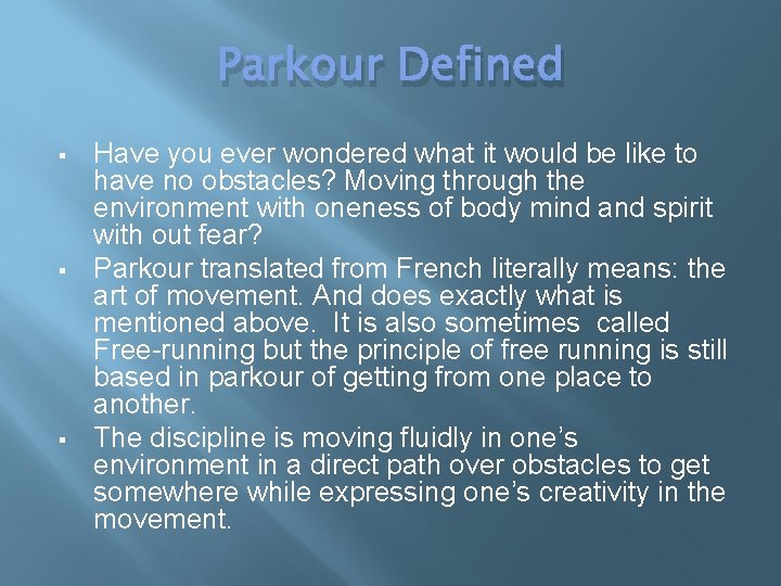 Parkour Defined § § § Have you ever wondered what it would be like