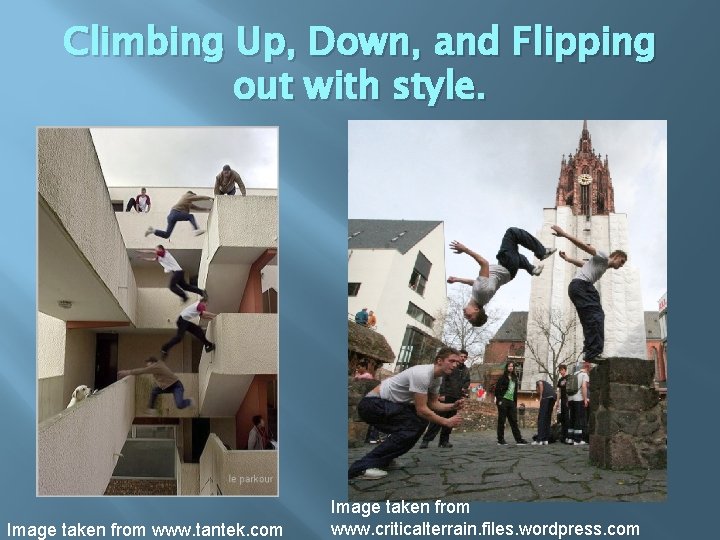 Climbing Up, Down, and Flipping out with style. Image taken from www. tantek. com