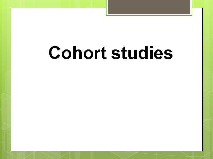 Cohort studies 