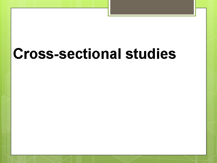 Cross-sectional studies 