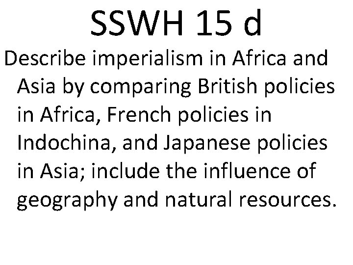 SSWH 15 d Describe imperialism in Africa and Asia by comparing British policies in