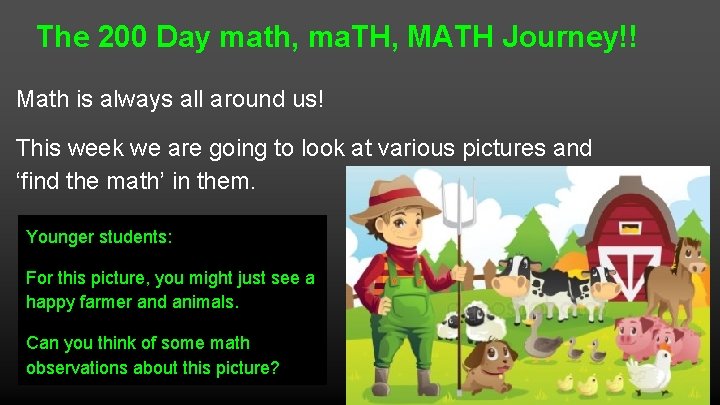 The 200 Day math, ma. TH, MATH Journey!! Math is always all around us!