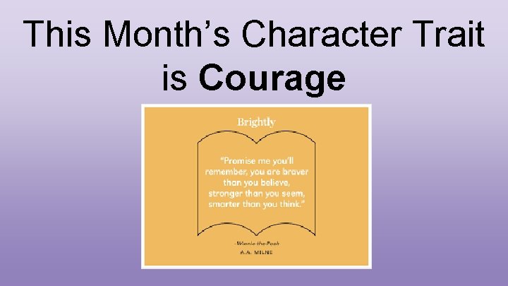 This Month’s Character Trait is Courage 